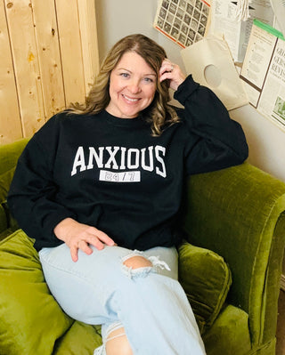 Anxious 24/7 Sweatshirt