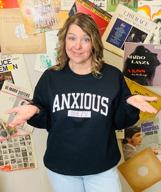 Anxious 24/7 Sweatshirt