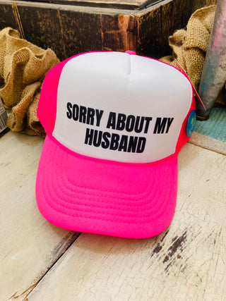 Sorry About my Husband Trucker Hat