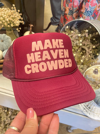 MAKE HEAVEN CROWDED Trucker Hat