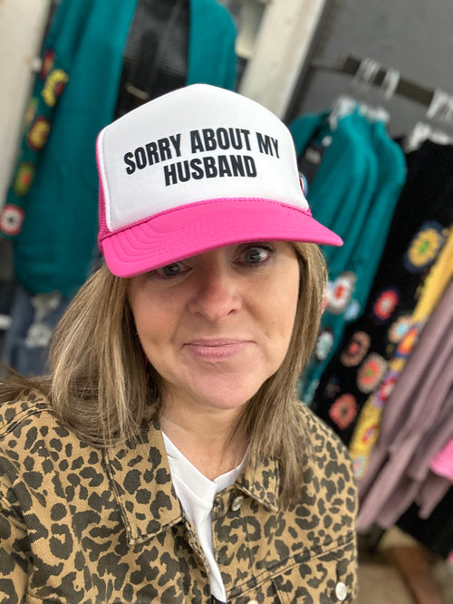 Sorry About my Husband Trucker Hat