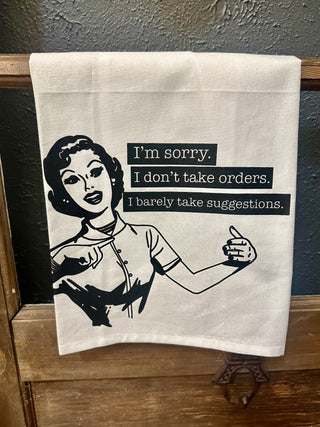 I Don't Take Orders Tea Towel