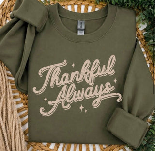 THURSDAY GRAPHIC - Thankful  Always Sweatshirt