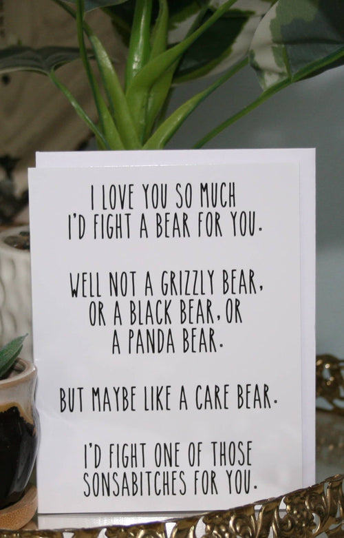 I Would Fight a Bear for You Greeting Card